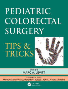 Pediatric Colorectal Surgery (Tips & Tricks) by Marc A. Levitt, 9780367693176