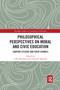 Philosophical Perspectives on Moral and Civic Education (Shaping Citizens and Their Schools) by Colin Macleod, Christine Tappolet, 9781032178189