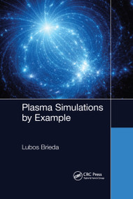 Plasma Simulations by Example by Lubos Brieda, 9781032176147