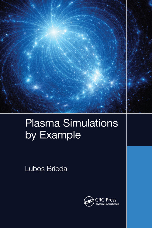 Plasma Simulations by Example by Lubos Brieda, 9781032176147