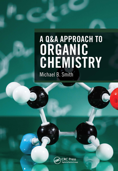 A Q&A Approach to Organic Chemistry by Michael B. Smith, 9781032240688