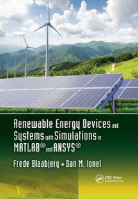 Renewable Energy Devices and Systems with Simulations in MATLAB® and ANSYS® by Frede Blaabjerg, Dan M. Ionel, 9780367656218