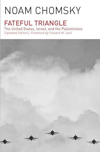 Fateful Triangle (The United States, Israel, and the Palestinians (Updated Edition)) by Noam Chomsky, Edward W. Said, 9781608463992