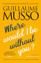Where Would I Be Without You? by Guillaume Musso, Anna Aitken, Anna Brown, 9781906040345