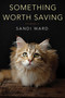 Something Worth Saving by Sandi Ward, 9781496711137