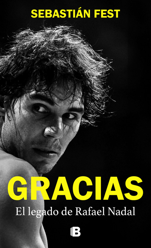 Gracias: El legado de Rafael Nadal / Thank You: Rafa's Legacy (Spanish Edition) by Sebastián Fest, 9788466677882