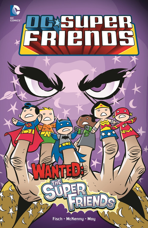 Wanted: The Super Friends by Sholly Fisch, Stewart McKenny, Phil Moy, J. Bone, 9781434245434