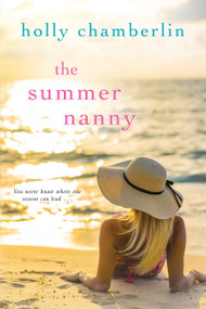 The Summer Nanny by Holly Chamberlin, 9781496701565