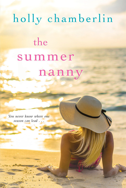 The Summer Nanny by Holly Chamberlin, 9781496701565
