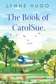 The Book of CarolSue by Lynne Hugo, 9781496725677
