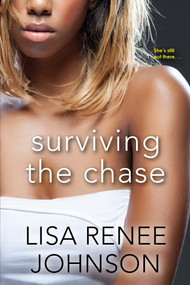 Surviving the Chase by Lisa Renee Johnson, 9781496707970