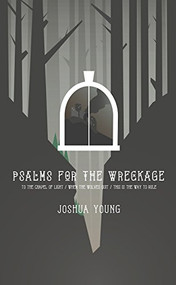 Psalms for the Wreckage by Joshua Young, 9780991418374
