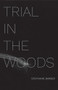 Trial in the Woods by Stephanie Barber, 9780999724781
