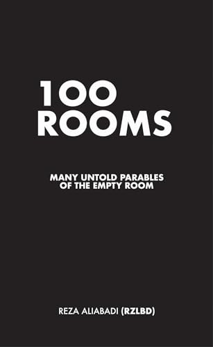 100 Rooms (Many Untold Parables of the Empty Room) by Reza Aliabadi, 9781638401179