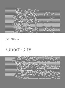 Ghost City (Alternatives for a Metaphysics of Architecture) by Mike Silver, Clare Jacobson, 9781638401155