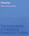 Housing + (The Imperatives of Designing Housing in Context) by Adèle Naudé Santos, 9781638401223
