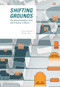 Shifting Grounds (The Ground Between Form and Practice in Beirut) by Carla Aramouny, Sandra Frem, 9781638401247