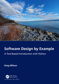 Software Design by Example (A Tool-Based Introduction with Python) by Greg Wilson, 9781032725215