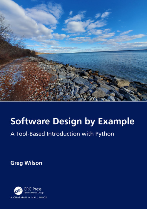 Software Design by Example (A Tool-Based Introduction with Python) by Greg Wilson, 9781032725215