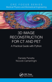 3D Image Reconstruction for CT and PET (A Practical Guide with Python) - 9780367539818 by Daniele Panetta, Niccolo Camarlinghi, 9780367539818