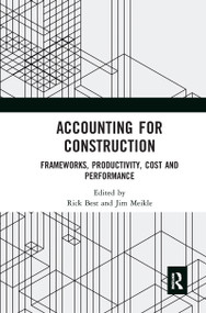 Accounting for Construction (Frameworks, Productivity, Cost and Performance) by Rick Best, Jim Meikle, 9781032093246
