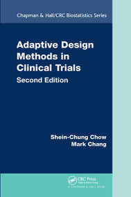 Adaptive Design Methods in Clinical Trials by Shein-Chung Chow, Mark Chang, 9781032477602