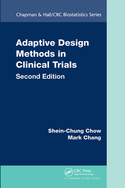 Adaptive Design Methods in Clinical Trials by Shein-Chung Chow, Mark Chang, 9781032477602