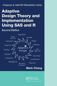 Adaptive Design Theory and Implementation Using SAS and R by Mark Chang, 9781138034235