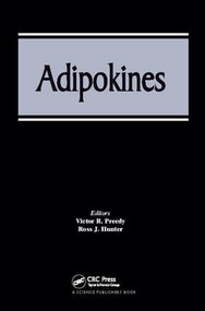 Adipokines by Victor R. Preedy, Ross J. Hunter, 9781138114418