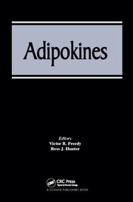 Adipokines by Victor R. Preedy, Ross J. Hunter, 9781138114418