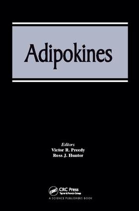 Adipokines by Victor R. Preedy, Ross J. Hunter, 9781138114418