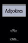 Adipokines by Victor R. Preedy, Ross J. Hunter, 9781138114418