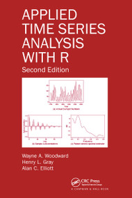 Applied Time Series Analysis with R by Wayne A. Woodward, Henry L. Gray, Alan C. Elliott, 9781032097220