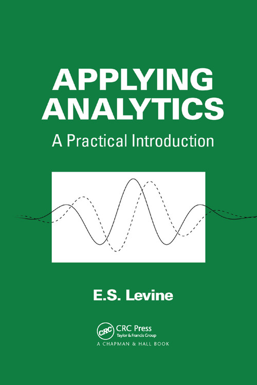 Applying Analytics (A Practical Introduction) by E. S. Levine, 9780367379865