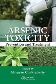 Arsenic Toxicity (Prevention and Treatment) by Narayan Chakrabarty, 9781032098401