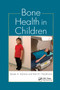 Bone Health in Children by Steven A. Abrams, Keli M. Hawthorne, 9780367381622