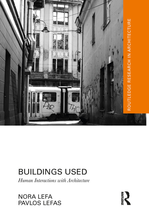 Buildings Used (Human Interactions with Architecture) by Nora Lefa, Pavlos Lefas, 9781032089003