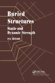 Buried Structures (Static and Dynamic Strength) by Dr P S Bulson, 9780367863593