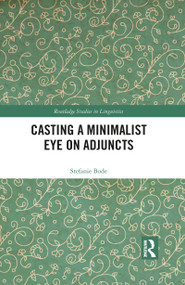 Casting a Minimalist Eye on Adjuncts by Stefanie Bode, 9781032082486