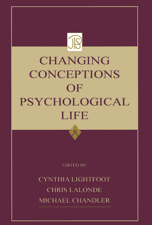 Changing Conceptions of Psychological Life by Cynthia Lightfoot, Michael Chandler, Chris Lalonde, 9780415653770