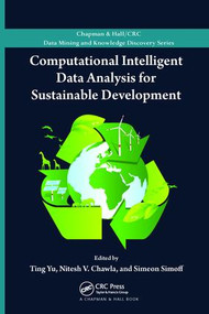 Computational Intelligent Data Analysis for Sustainable Development by Ting Yu, Nitesh Chawla, Simeon Simoff, 9781138198692