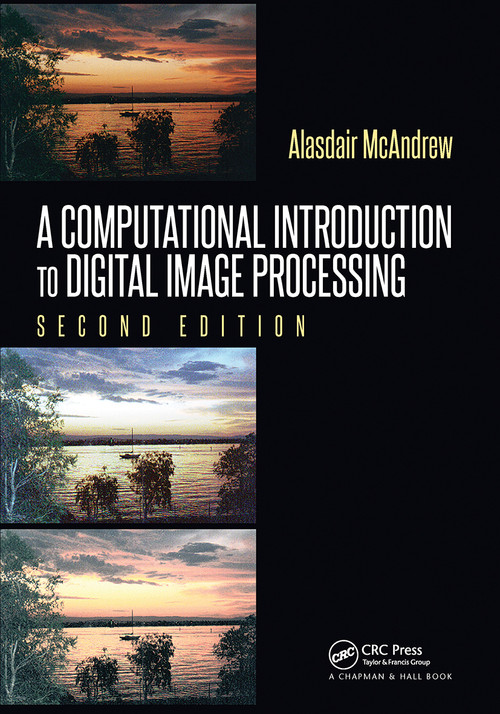 A Computational Introduction to Digital Image Processing by Alasdair McAndrew, 9780367783334