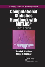 Computational Statistics Handbook with MATLAB by Wendy L. Martinez, Angel R. Martinez, 9781032179582