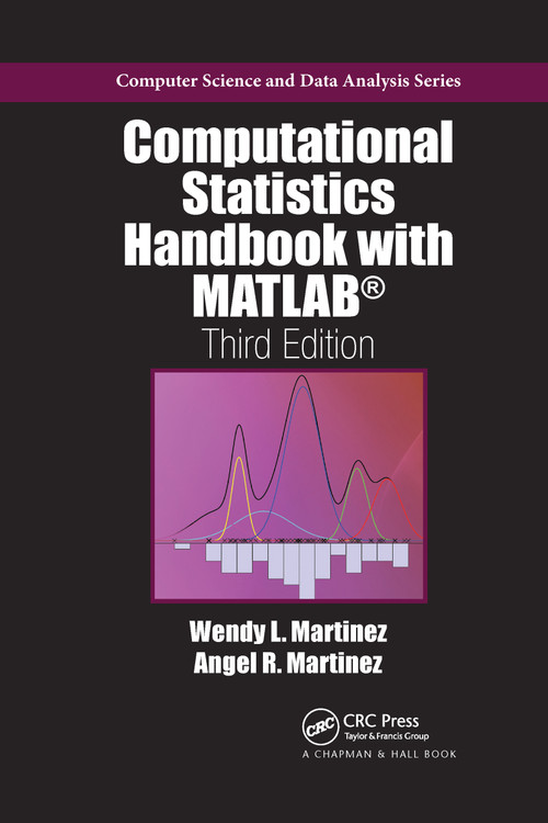 Computational Statistics Handbook with MATLAB by Wendy L. Martinez, Angel R. Martinez, 9781032179582