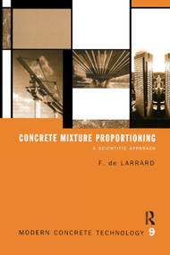 Concrete Mixture Proportioning (A Scientific Approach) by Francois De Larrard, 9780367863562