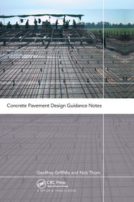 Concrete Pavement Design Guidance Notes by Geoffrey Griffiths, Nick Thom, 9780367863470