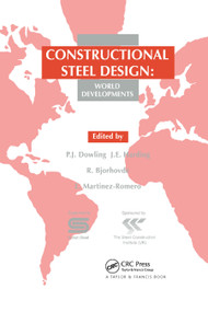Constructional Steel Design (World developments) by P.J. Dowling, Professor J E Harding, R. Bjorhovde, E. Martinez-Romero, 9780367865979