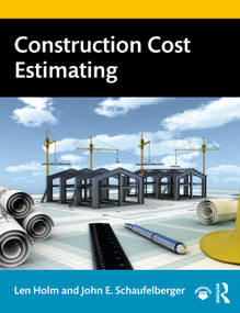 Construction Cost Estimating by Len Holm, John E. Schaufelberger, 9780367902681