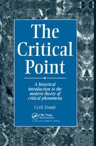 The Critical Point (A Historical Introduction To The Modern Theory Of Critical Phenomena) by C Domb, 9780367401382