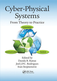 Cyber-Physical Systems (From Theory to Practice) by Danda B. Rawat, Joel J.P.C. Rodrigues, Ivan Stojmenovic, 9780367575427